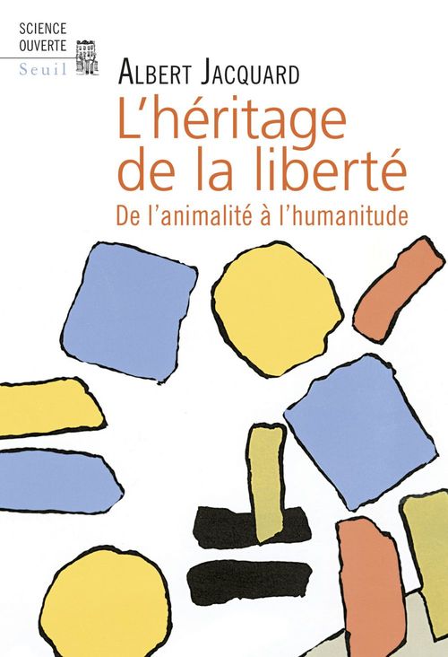 ebook cover of L'Héritage de la liberté . De l'animalité à l'humanitude, by Albert Jacquard