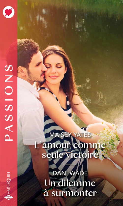 ebook cover of L'amour comme seule victoire - Un dilemme à surmonter, by Dani Wade, Maisey Yates