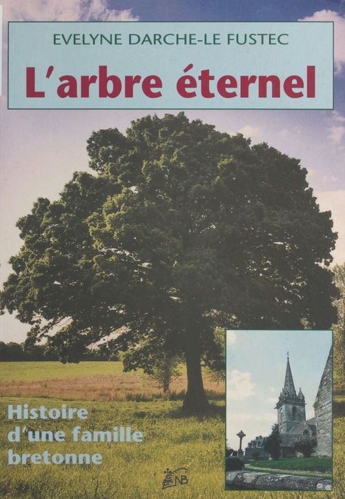 ebook cover of L'arbre éternel : histoire d'une famille bretonne, by Evelyne Darche-Le Fustec