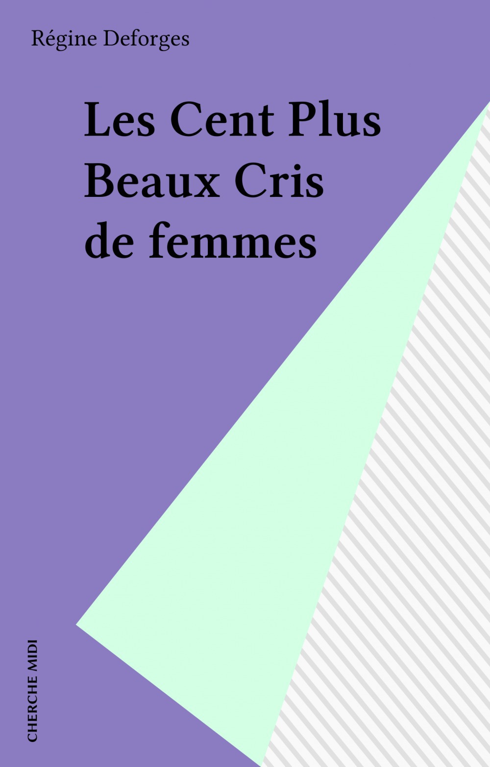 Couverture ebook de Les Cent Plus Beaux Cris de femmes, de Régine Deforges