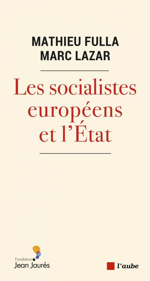 ebook cover of Les socialistes européens et l´État, by Mathieu Fulla, Marc Lazar