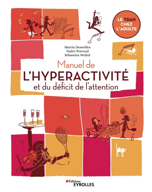 ebook cover of Manuel de l'hyperactivité et du déficit de l'attention, by Martin Desseilles, Nader Perroud, Sebastien Weibel
