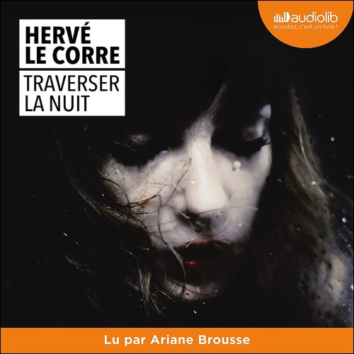 Couverture audiobook de Traverser la nuit, de Hervé Le Corre
