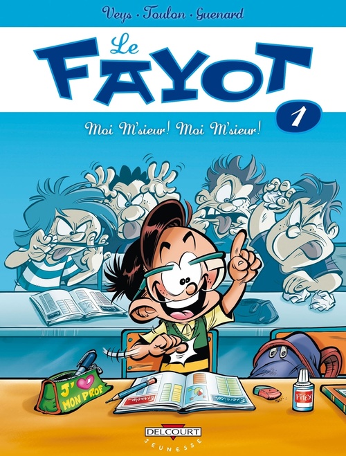 Couverture ebook de Le Fayot T01 - Moi m'sieur ! Moi m'sieur !, de Jacqueline Guénard, Arnaud Toulon, Pierre Veys