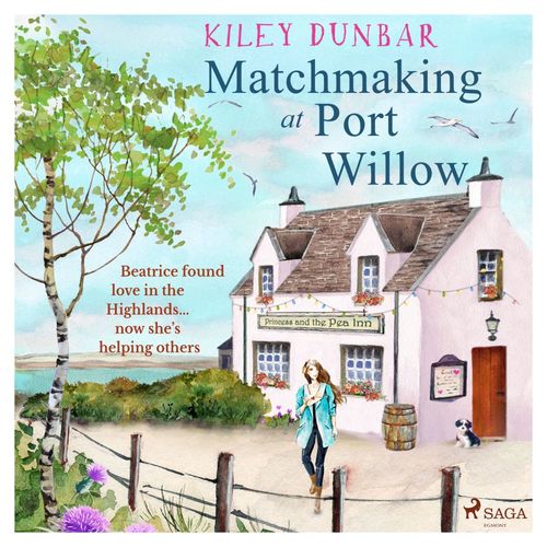 audiobook cover of Matchmaking at Port Willow, by Kiley Dunbar