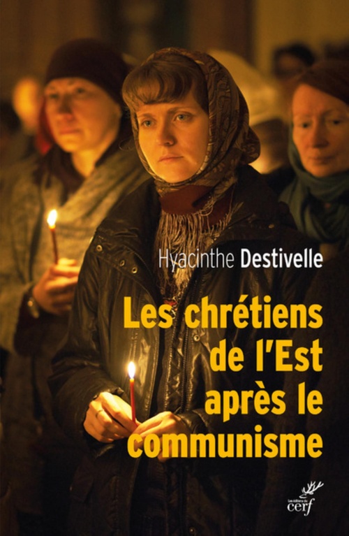 Couverture ebook de LES CHRETIENS DE L'EST APRES LE COMMUNISME, de Hyacinthe Destivelle