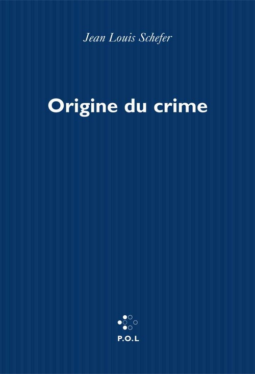 Couverture ebook de Origine du crime, de Jean Louis Schefer