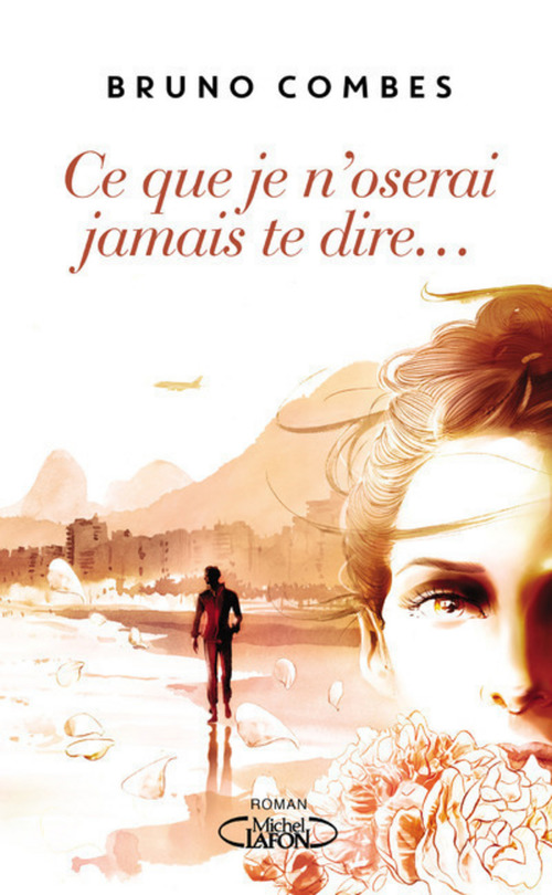 ebook cover of Ce que je n'oserai jamais te dire..., by Bruno Combes