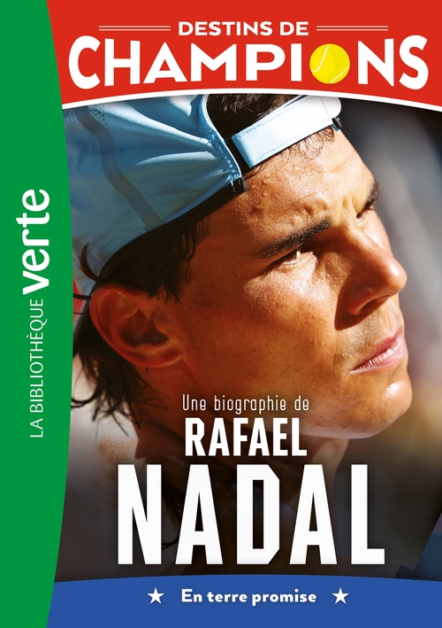 Couverture ebook de Destins de champions 11 - Une biographie de Rafael Nadal, de Luca Caioli, Cyril Collot