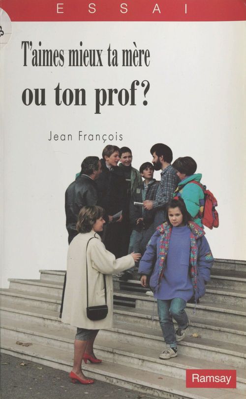 Couverture ebook de T'aimes mieux ta mère ou ton prof ?, de Jean Francois