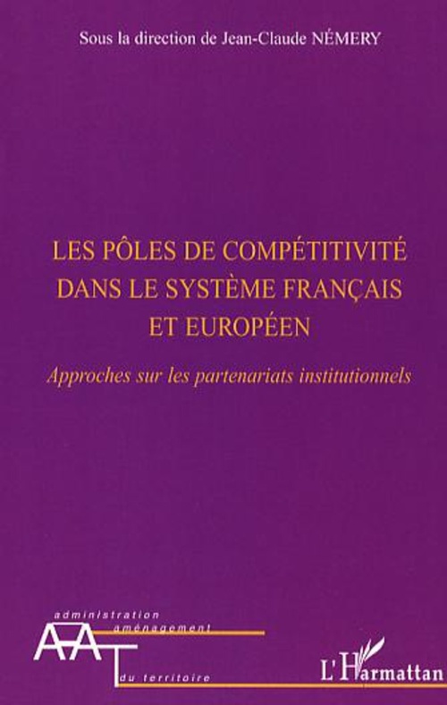 Couverture ebook de Les pôles de compétitivité dans le système français et européen, de Jean-claude Némery
