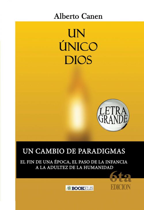 Couverture ebook de UN ÚNICO DIOS. EL PORQUÉ DE LA CREACIÓN DEL PUEBLO JUDÍO, de Alberto Canen