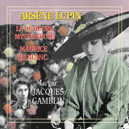 Couverture audiobook de Arsène Lupin. La demeure mystérieuse, de Maurice Leblanc