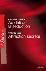 Couverture ebook de Au défi de la séduction - Attraction secrète (Harlequin Passions), de Crystal Green, Teresa Hill