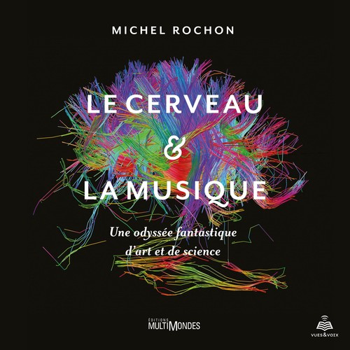 audiobook cover of Le cerveau et la musique, by Michel Rochon