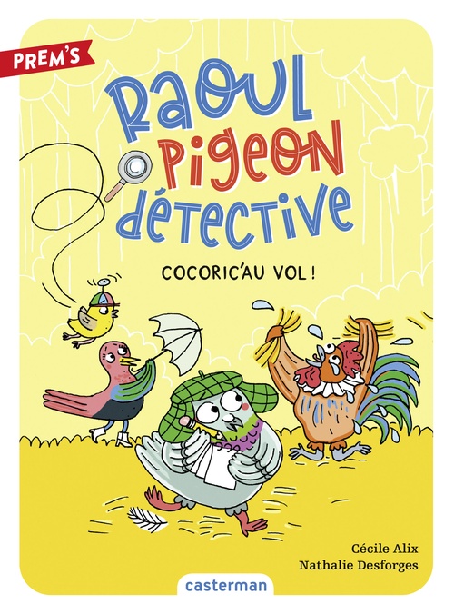 ebook cover of Raoul pigeon détective (Tome 2) - Cocoric'au vol !, by Cécile Alix, Nathalie Desforges