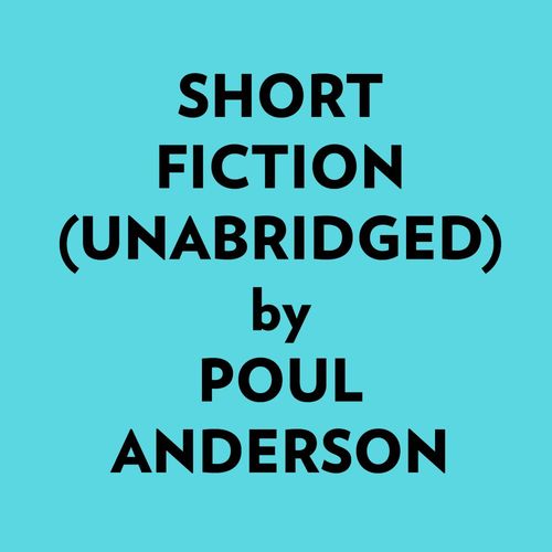 audiobook cover of Short Fiction (Unabridged), by Poul Anderson