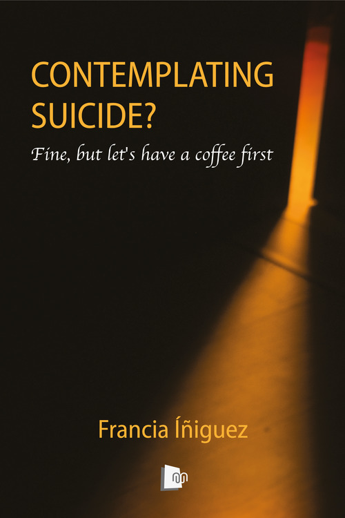 ebook cover of Contemplating suicide?, by Francia Iniguez