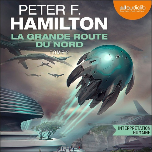 Couverture audiobook de La Grande route du Nord, tome 2, de Peter F. Hamilton