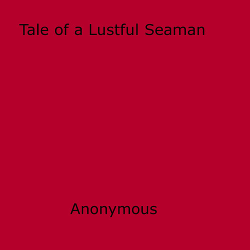 Couverture ebook de Tale of a Lustful Seaman, de Anon Anonymous