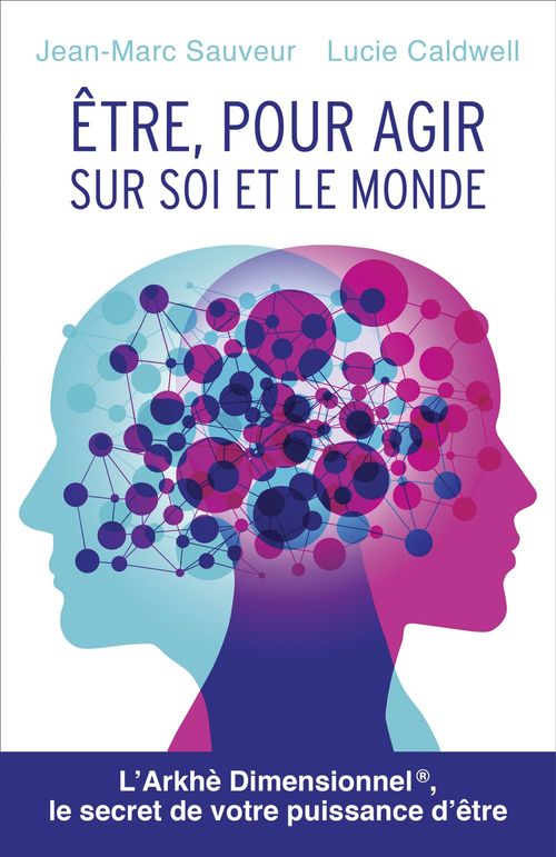 ebook cover of Être, pour agir sur soi et le monde, by Jean-Marc Sauveur, Lucie Caldwell