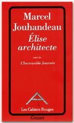Couverture ebook de Elise architecte suivi de l'incroyable journée, de Marcel Jouhandeau