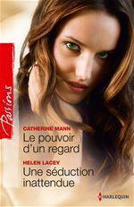 Couverture ebook de Le pouvoir d'un regard - Une séduction inattendue, de Hélène Lacey, Catherine Mann