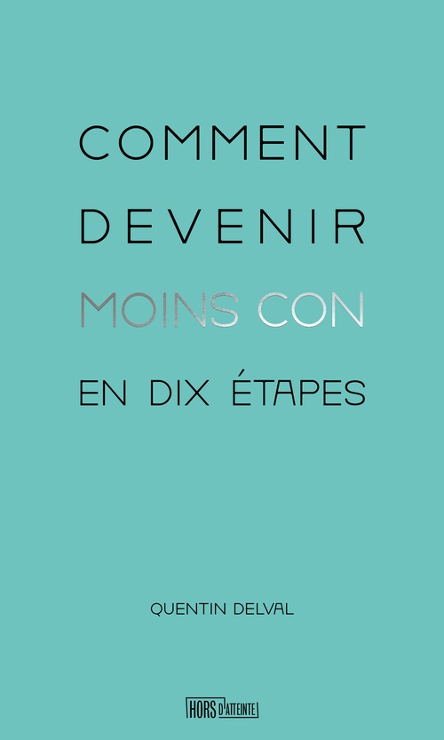 ebook cover of Comment devenir moins con en dix étapes, by Quentin Delval
