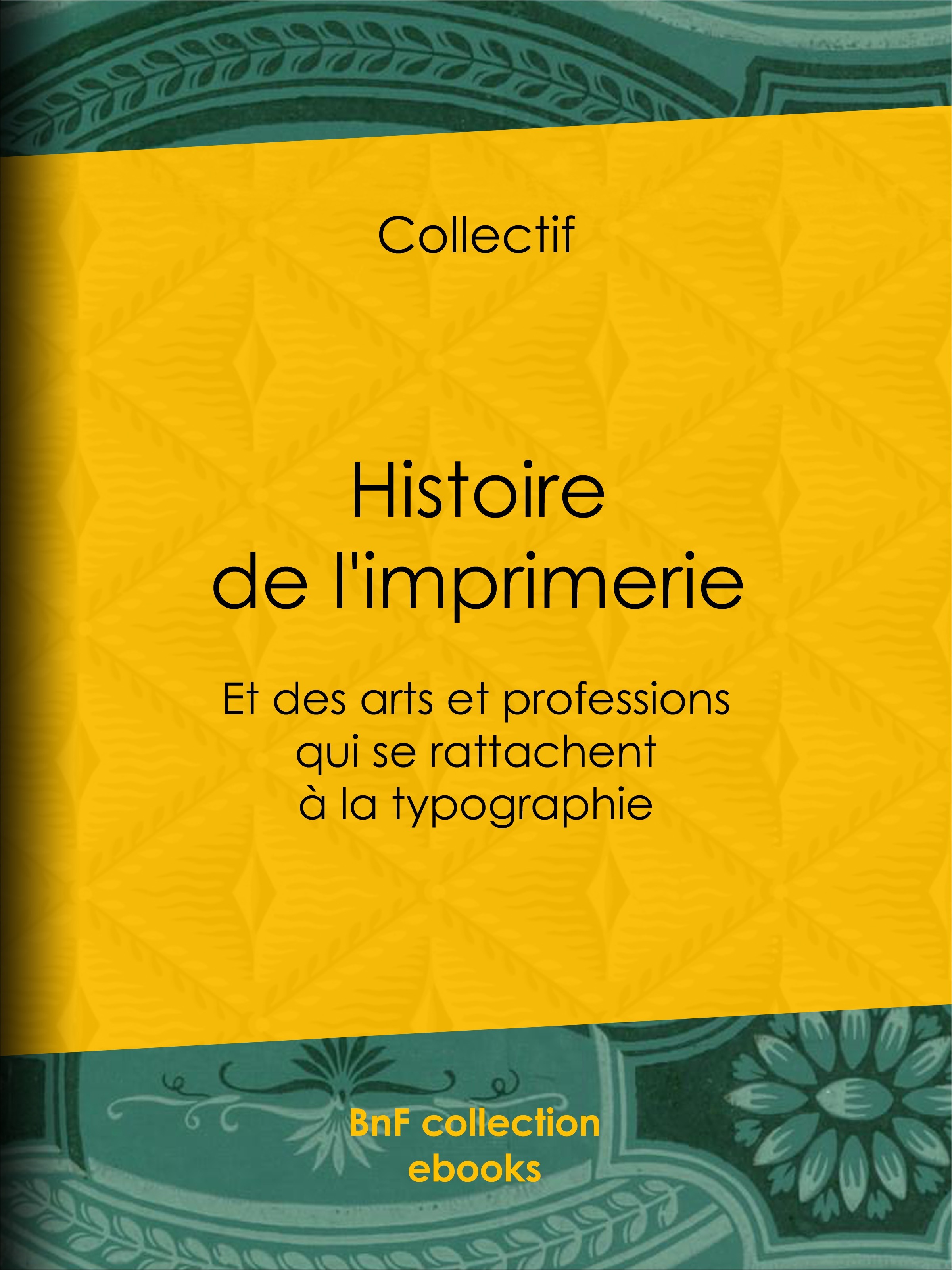 Couverture ebook de Histoire de l'imprimerie, de Ferdinand Sere, Edouard Fournier, Paul Lacroix