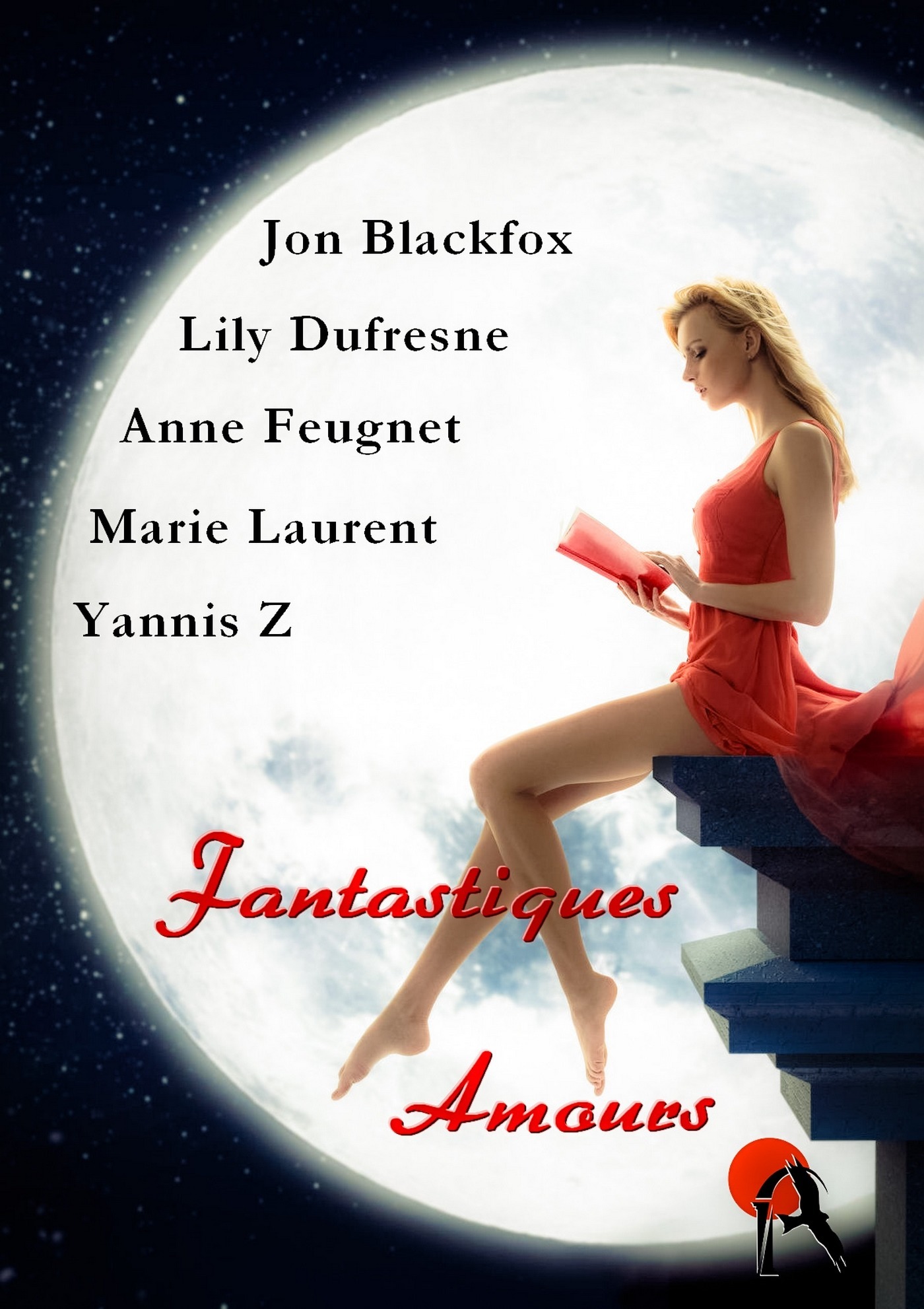 ebook cover of Fantastiques amours, by Anne Feugnet, Jon Blackfox, Lily Dufresne, Marie Laurent, Yannis Z