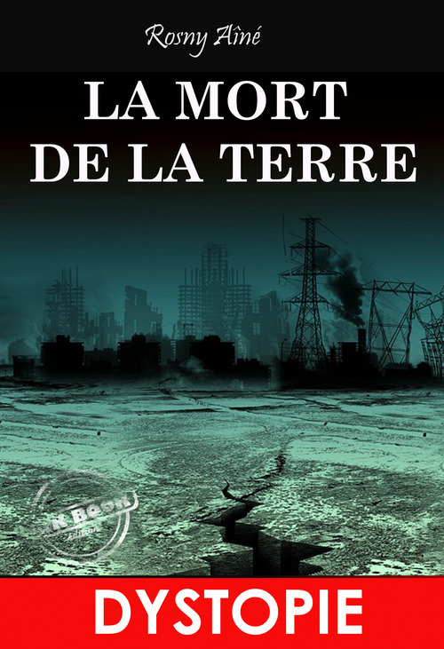 Couverture ebook de La mort de la Terre. - Dystopie & SF [Nouv. éd. entièrement revue et corrigée]., de Rosny Aîné