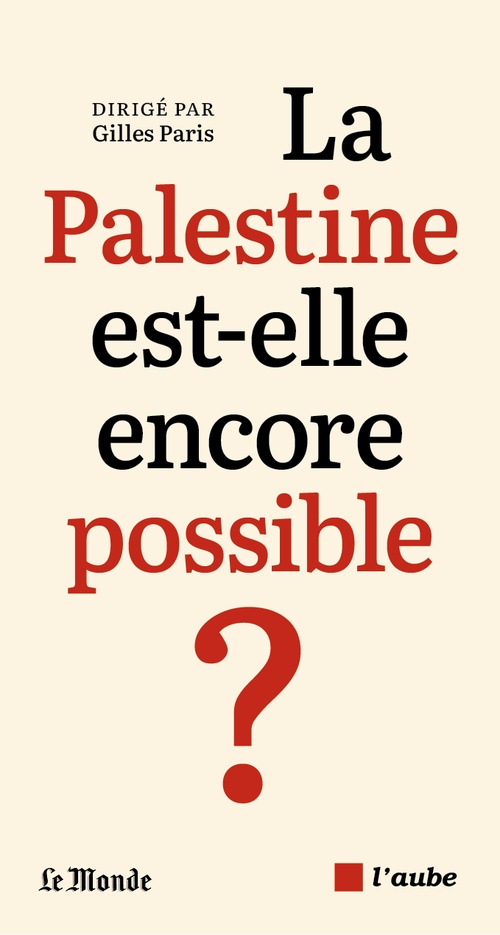 ebook cover of La Palestine est-elle encore possible ?, by Gilles Paris