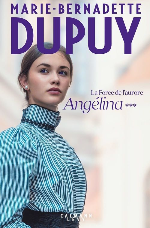 ebook cover of Angélina Tome 3 - La Force de l'aurore, by Marie-Bernadette Dupuy