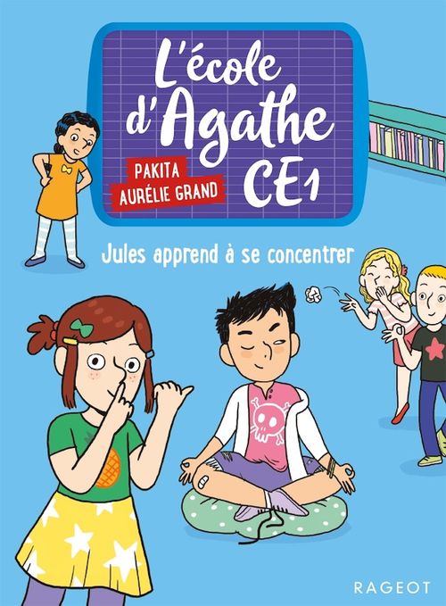 ebook cover of L'école d'Agathe CE1 - Jules apprend à se concentrer, by Aurélie Grand, Pakita