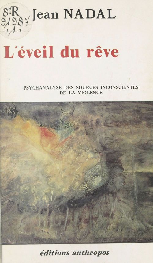 Couverture ebook de L'éveil du rêve : psychanalyse des sources inconscientes de la violence, de J Nadal