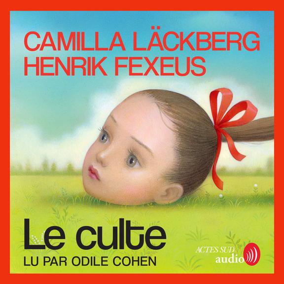 audiobook cover of Le Culte, by Camilla Lackberg, Henrik Fexeus