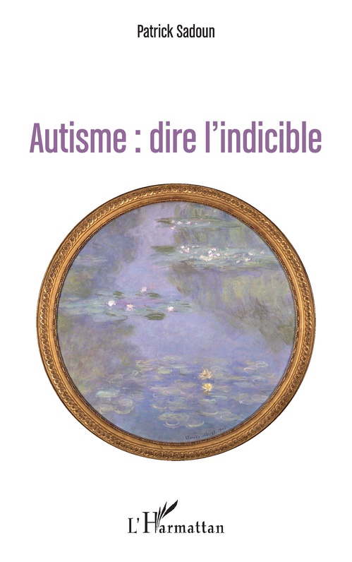 ebook cover of Autisme : dire l'indicible, by Patrick Sadoun