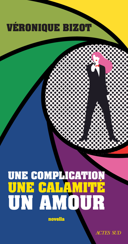 ebook cover of Une complication, une calamité, un amour, by Véronique Bizot