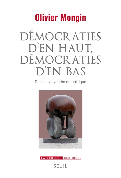 ebook cover of Démocraties d'en haut, démocraties d'en bas, by Olivier Mongin