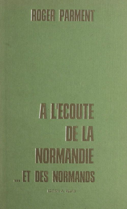 Couverture ebook de À l'écoute de la Normandie... et des Normands, de Roger Parment