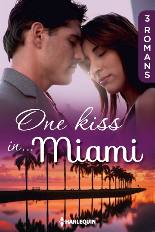 Couverture ebook de One kiss in... Miami, de Anne Mather, Susan Meier, Kathryn Ross