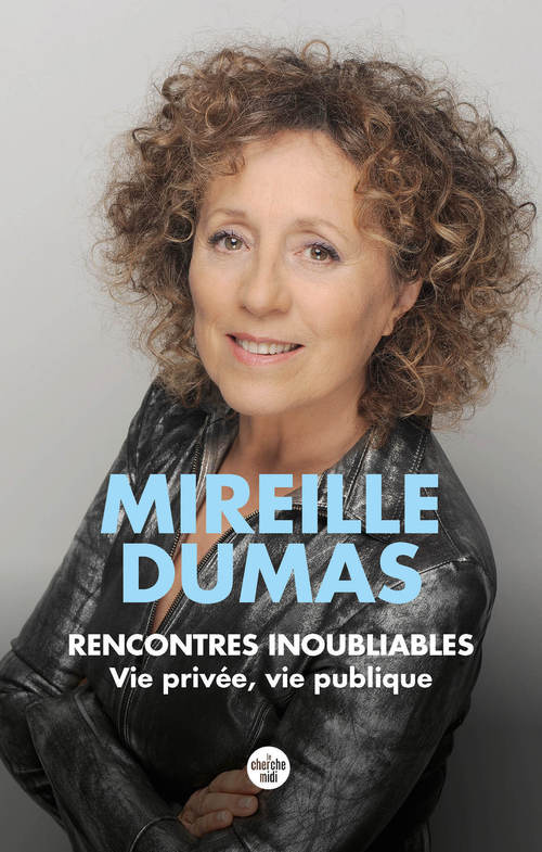 ebook cover of Rencontres inoubliables - Vie privée, vie publique - Vie privée, vie publique, by Mireille Dumas