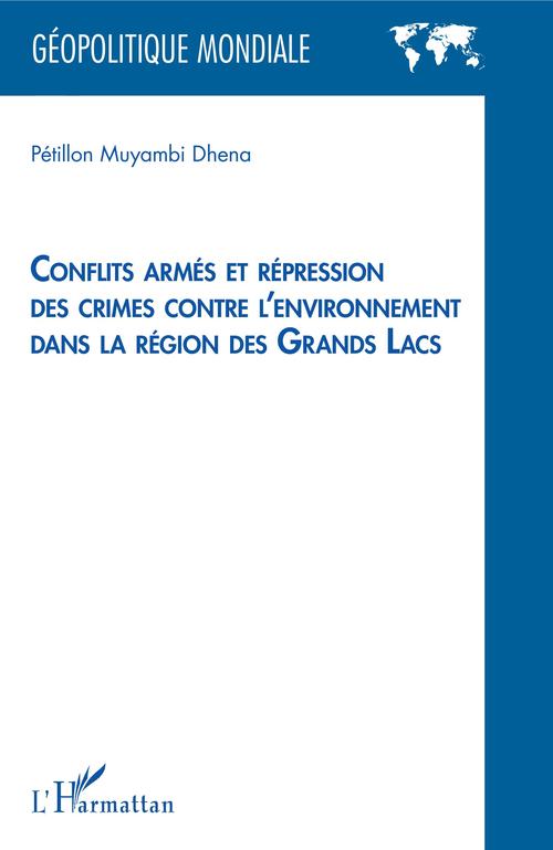 ebook cover of Conflits armés et répression des crimes contre l'environnement dans la région des Grands Lacs, by Pétillon Muyambi dhena