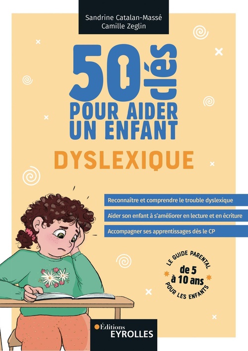 Couverture ebook de 50 clés pour aider un enfant dyslexique, de Sandrine Catalan-Massé, Camille Zeglin
