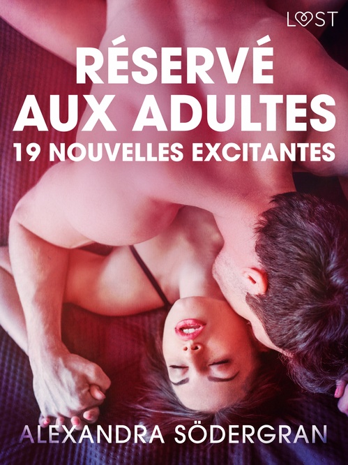 ebook cover of Réservé aux adultes : 19 nouvelles excitantes, by Alexandra Sodergran