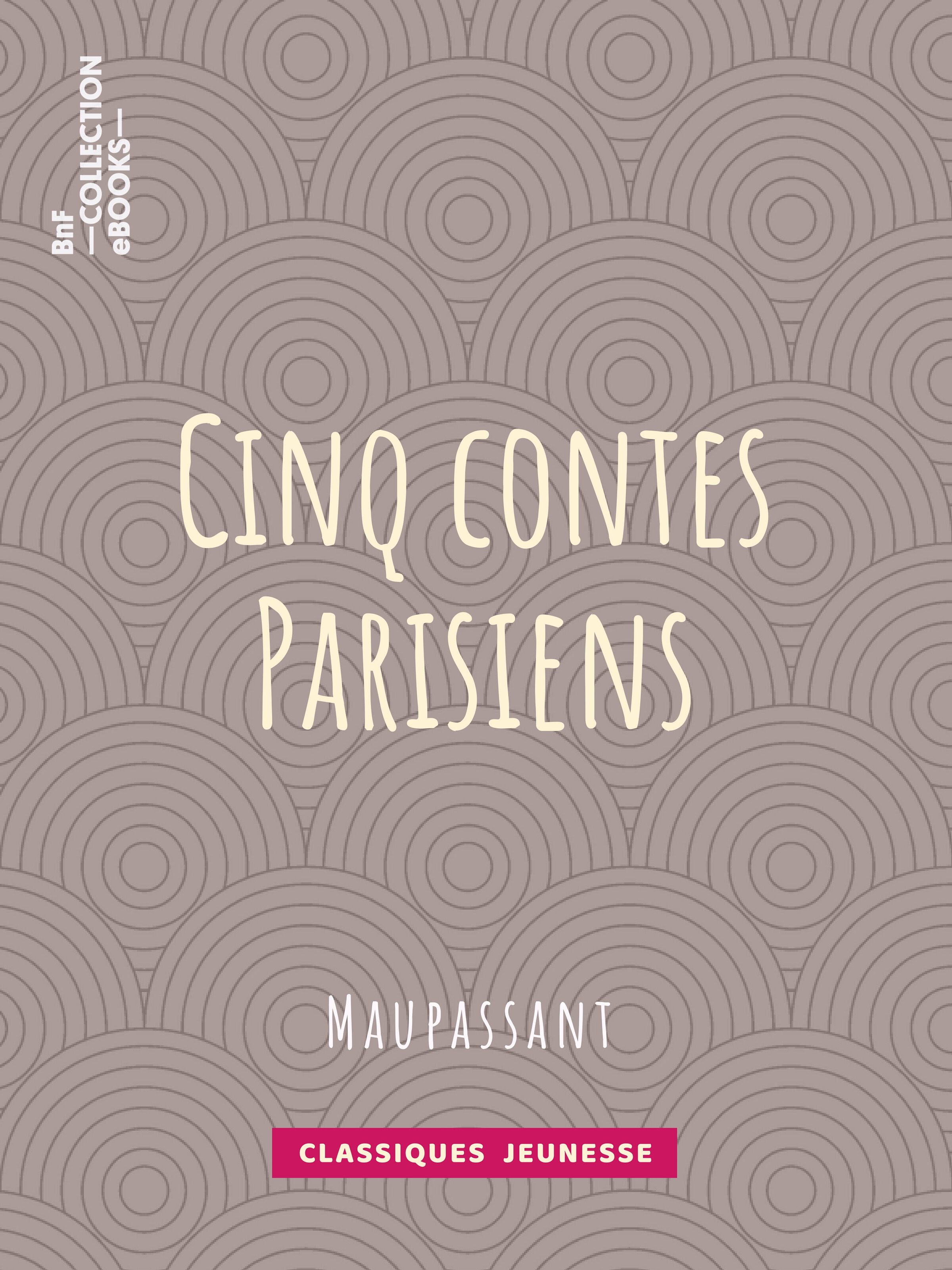 ebook cover of Cinq Contes Parisiens, by Guy De Maupassant, Louis Legrand