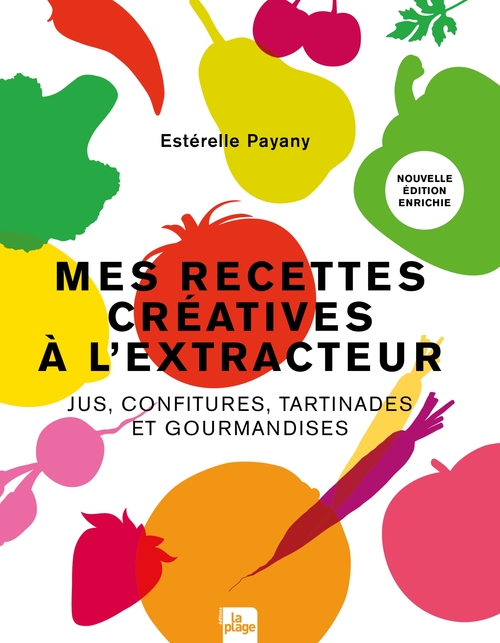 ebook cover of Mes recettes créatives à l'extracteur, by Estérelle Payany