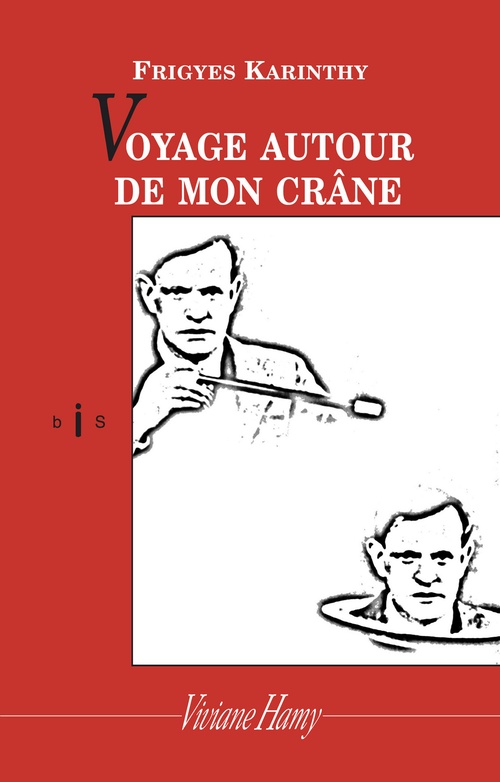 ebook cover of Voyage autour de mon crâne, by Frigyes Karinthy, Francoise Vernan