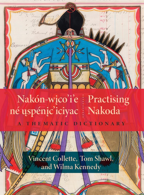 ebook cover of Nakón-wico´i´e né uspénic´iciyac / Practising Nakoda, by Vincent Collette, Tom Shawl, Wilma Kennedy