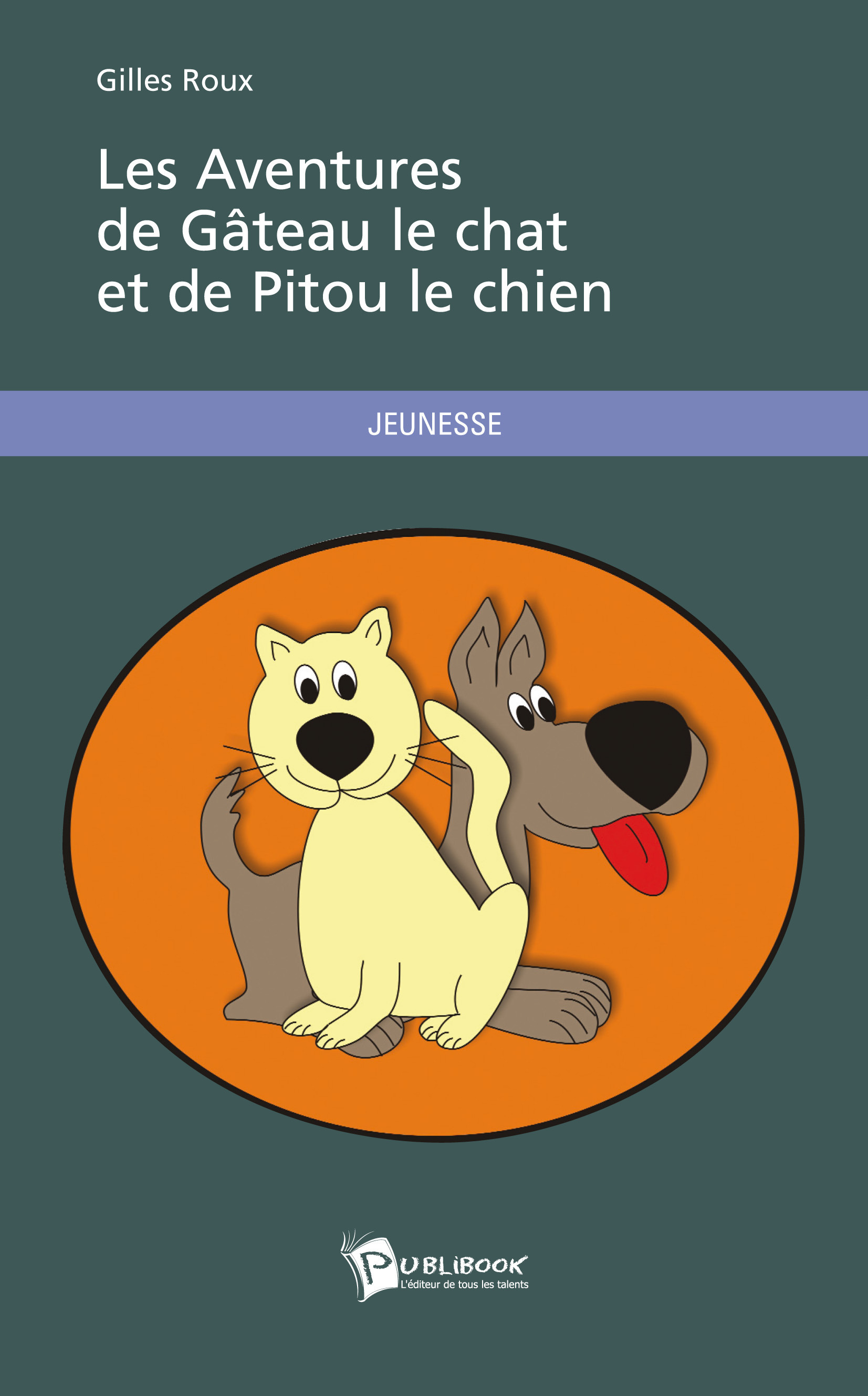 Couverture ebook de Les Aventures de Gâteau le chat et de Pitou le chien, de Gilles Roux